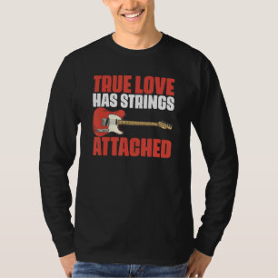 True Love Strings Angehängte Musikquotes für Gitar T-Shirt