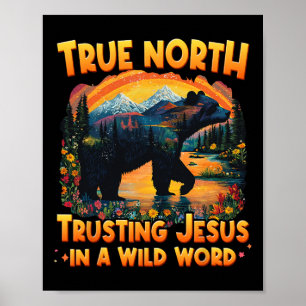 True-north Vertrauen in Jesus in einer wilden Welt Poster
