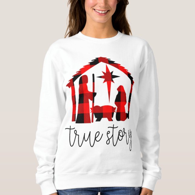 True Story Christmas Manager Krippe Szene Buffalo Sweatshirt (Vorderseite)