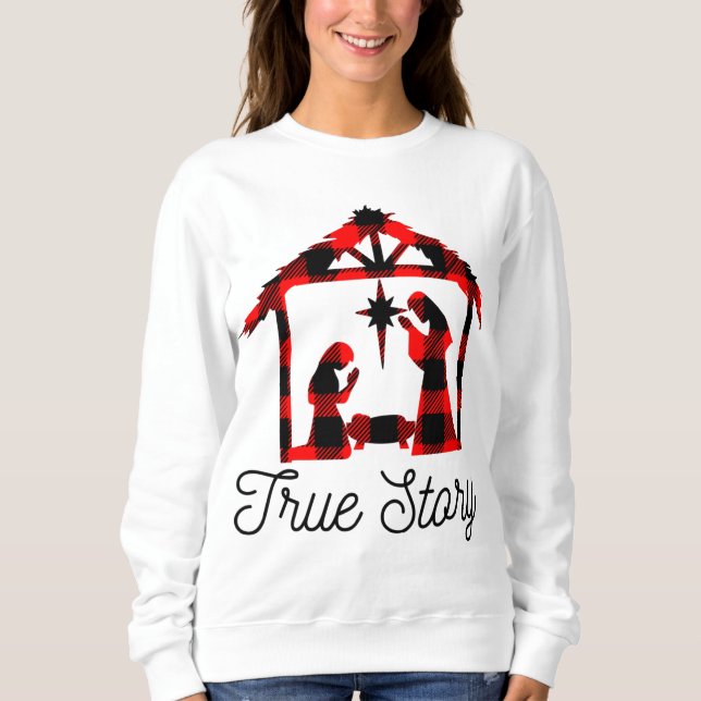 True Story Christmas Manager Krippe Szene Buffalo Sweatshirt (Vorderseite)