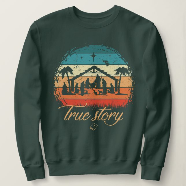 True Story Nativity Christmas Jesus Birth Religiou Sweatshirt (Design vorne)