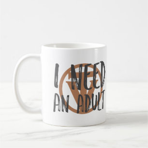 TrueVanguard - ich benötige einen Erwachsenen - Kaffeetasse