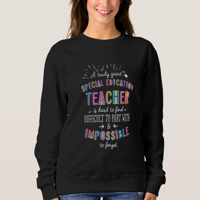 Truly Great Special Education Teacher Appreciation Sweatshirt (Vorderseite)
