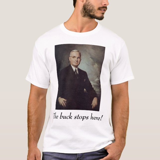 Truman, Harry, der Dollar stoppt hier! T-Shirt (Vorderseite)