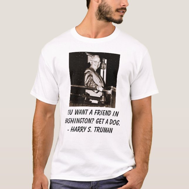 Truman, wollen Sie einen Freund in Washington? T-Shirt (Vorderseite)