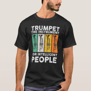 Trumbet: Das Instrument für intelligente Menschen T-Shirt