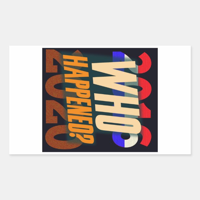 Trump 2016-20 — Wer ist passiert? Rechteckiger Aufkleber (Vorderseite)