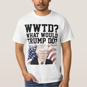 TRUMP 20204 FUNNY WAS WÜRDE TRUMP TUN? T-Shirt