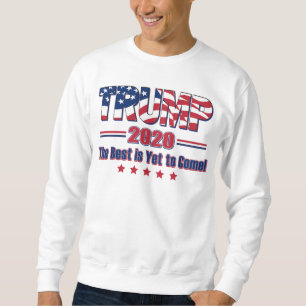 Trump 2020 Das Beste kommt noch Sweatshirt