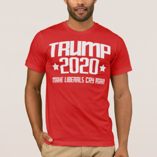 Trump 2020 - Die Liberalen wieder zum Schrei bring T-Shirt