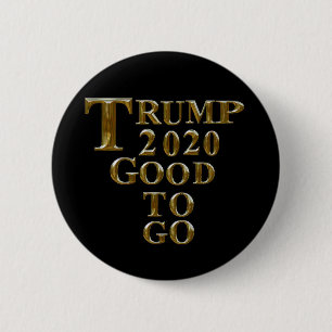 TRUMP 2020 GUT ZU GEHEN BUTTON
