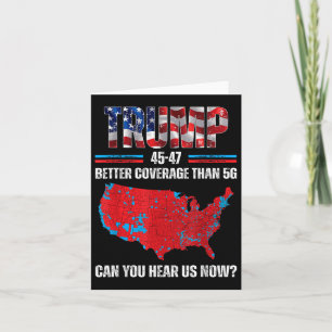 Trump 2024 45 47 - Bessere Abdeckung als 5g Karte