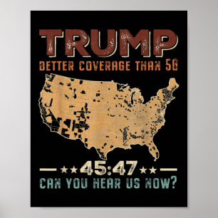 Trump 2024 45 47 Bessere Abdeckung als 5g Können S Poster