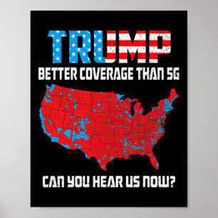 Trump 2024: Bessere Abdeckung als 5g Hört ihr uns Poster