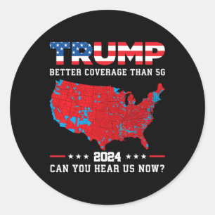 Trump 2024: Bessere Abdeckung als 5g Hört ihr uns Runder Aufkleber