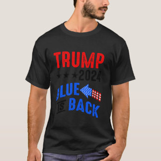 Trump 2024 Blue ist zurück zur Rückkehr Trumps und T-Shirt