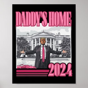 Trump 2024 bringt Amerika zurück zu Daddys Zuhause Poster