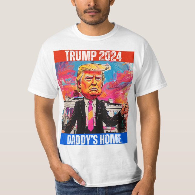 TRUMP 2024 DADDY'S ZUHAUSE T-Shirt (Vorderseite)