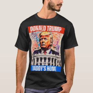 TRUMP 2024 - DADDYS ZUHAUSE T-Shirt