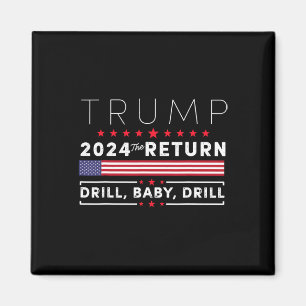 Trump 2024 Drill By2  Magnet