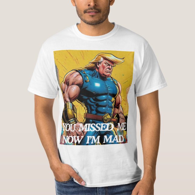 TRUMP 2024 DU HAST MICH VERMISST! JETZT BIN ICH MA T-Shirt (Vorderseite)