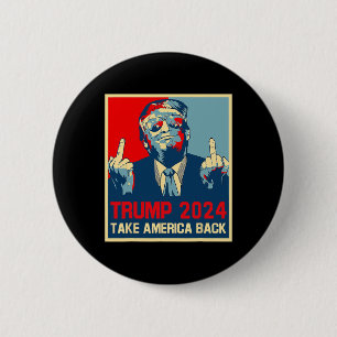 Trump 2024 Ergreifen Sie Amerika zurück Wahl 2024 Button