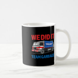 Trump 2024 Funny Truck Garbage We done it - Team G Kaffeetasse