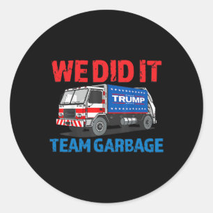 Trump 2024 Funny Truck Garbage We done it - Team G Runder Aufkleber