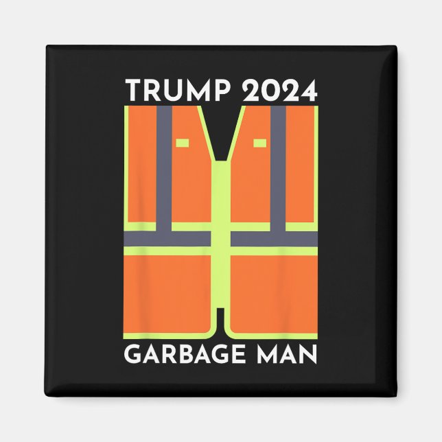 Trump 2024 Garbage Man Funny Garbage Patriots Supp Magnet (Vorne)