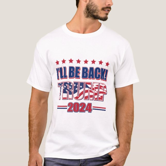 Trump 2024 Ich bin wieder da! T-Shirt (Vorderseite)