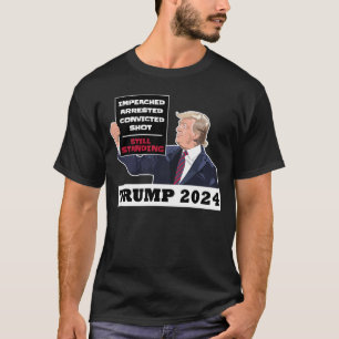 Trump 2024 immer noch Stehend Präsidentenwahl USA T-Shirt