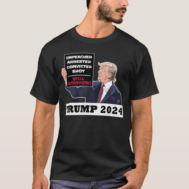 Trump 2024 immer noch Stehend Präsidentenwahl USA T-Shirt (Vorderseite)