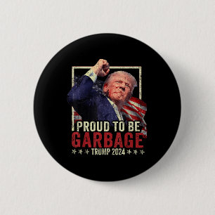 Trump 2024 ist stolz darauf, eine Müllabfuhr für T Button