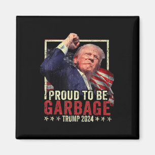 Trump 2024 ist stolz darauf, eine Müllabfuhr für T Magnet