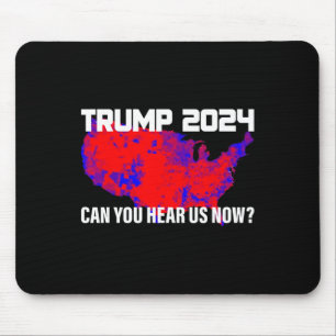 Trump 2024 kann man uns jetzt hören mousepad