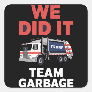 Trump 2024 LKW Müll Wir haben Team Garbage Quadratischer Aufkleber