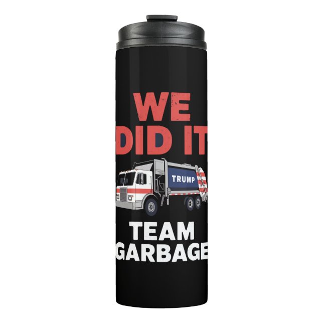 Trump 2024 LKW Müll Wir haben Team Garbage Thermosbecher (Vorderseite)