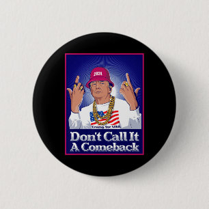 Trump 2024 nennt es kein Comeback des US-Präsident Button