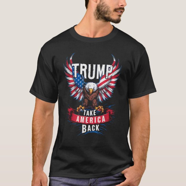 Trump 2024: "Nimm America Back Eagle USA Flag" T-Shirt (Vorderseite)