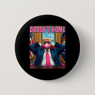 Trump 2024 nimmt Amerika zurück Daddys Zuhause Pin Button