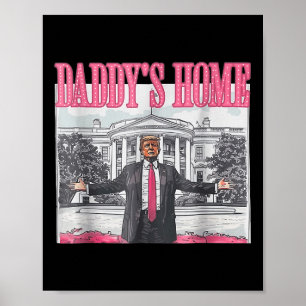 Trump 2024 nimmt Amerika zurück Daddys Zuhause Tru Poster