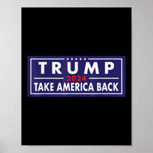 Trump 2024 nimmt Amerika zurück Wahlen Patriotic S Poster