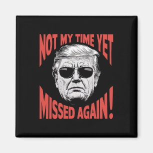 Trump 2024 noch nicht meine Zeit - Verpasst wieder Magnet