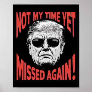 Trump 2024 noch nicht meine Zeit - Verpasst wieder Poster