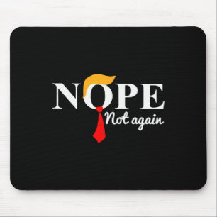 Trump 2024 Nope nicht wieder lustig Trump Mousepad