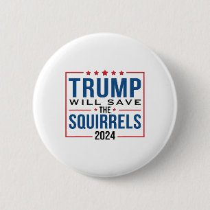 Trump 2024 Rettete die Eichhörnchen Trump Button