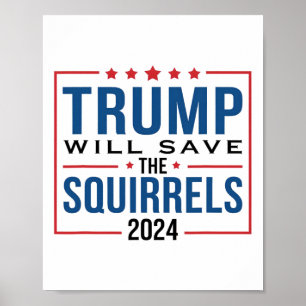 Trump 2024 Rettete die Eichhörnchen Trump Poster