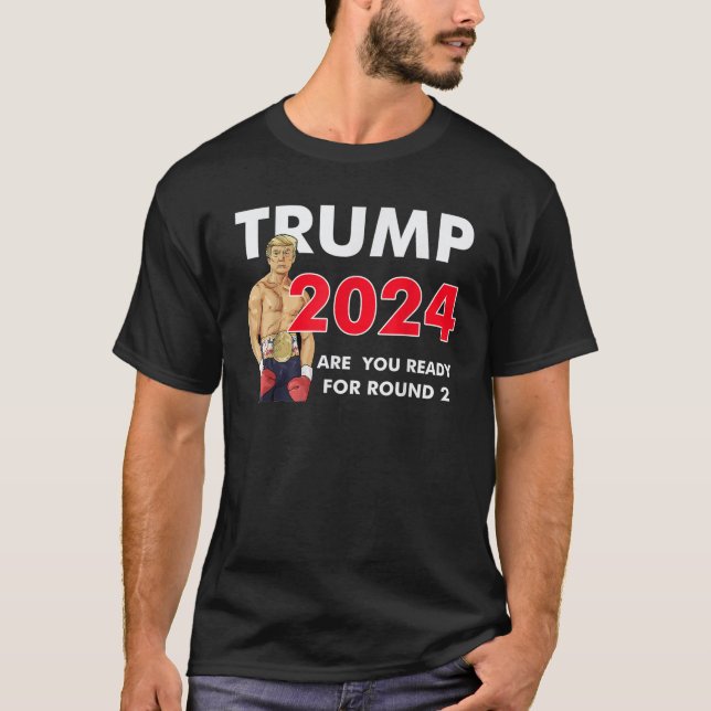 Trump 2024 sind Sie bereit für die zweite Runde de T-Shirt (Vorderseite)