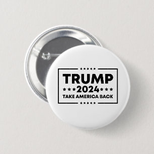 Trump 2024 Trump nimmt Amerika zurück Button