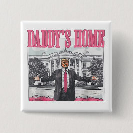 Trump 2024 Wahl Daddys Zuhause Pink Button